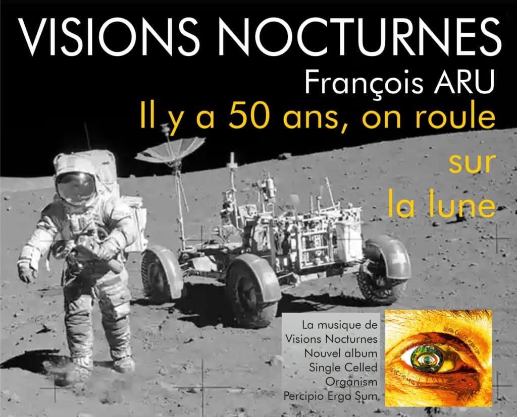 Visions Nocturnes Il y a 50 ans, on roule sur la lune 