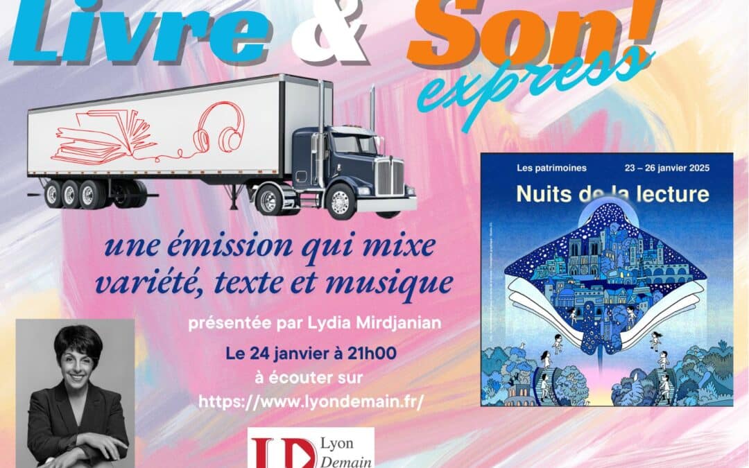 Découvrez « Livre et Son Express » avec Lydia Mirdjanian sur Lyon Demain !