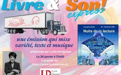 Découvrez « Livre et Son Express » avec Lydia Mirdjanian sur Lyon Demain !